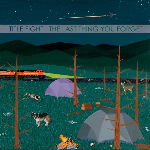 The Last Thing You Forget by Title Fight